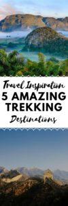Travel Inspiration - 5 Amazing Trekking Destinations