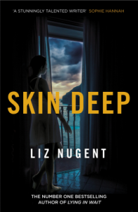 Skin Deep – Liz Nugent Skin Deep – Liz Nugent