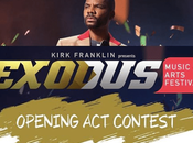 Want Perform Onstage Kirk Franklin’s Exodus Music Arts Festival?