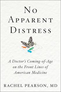No Apparent Distress: A Doctor's Coming of Age on the Front Lines of American Medicine by Rachel Pearson, MD- Feature and Review No Apparent Distress: A Doctor's Coming of Age on the Front Lines of American Medicine by Rachel Pearson, MD- Feature and Review