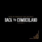 Rob Klerkx & The Secret: Back To Cumberland - volume 1