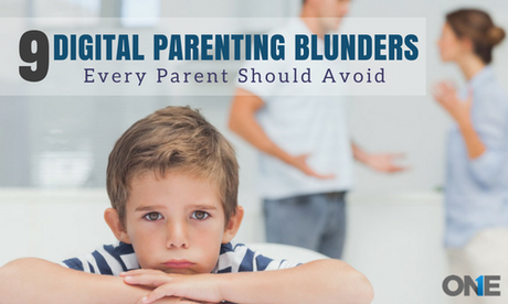 9 Digital Parenting Blunders That Every Parent Should Avoid