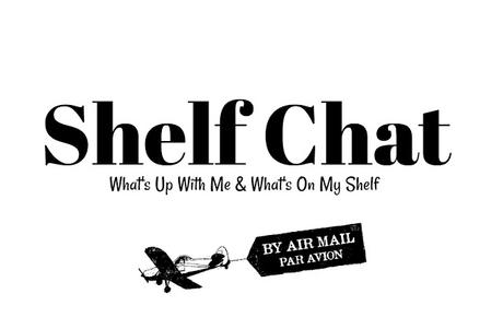 Shelf Chat: What's Up With Me (Summer Lane!), and What's On My Shelf