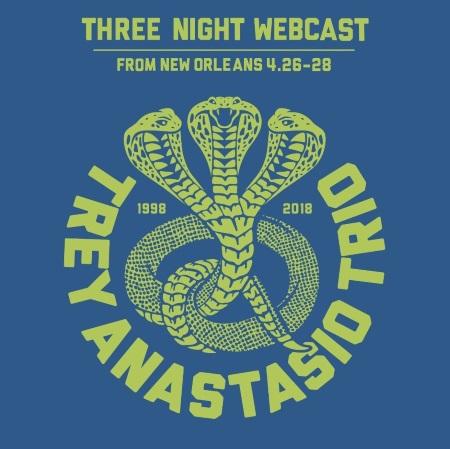 Trey Anastasio Trio: New Orleans run webcasts Trey Anastasio Trio: New Orleans run webcasts