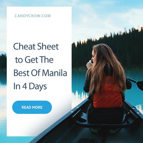 Cheat Sheet to Get The Best Of Manila In 4 Days