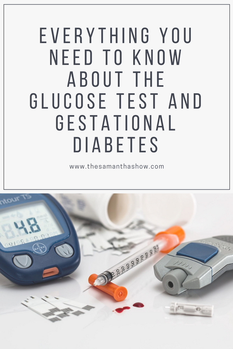 Everything you need to know about the glucose test and gestational diabetes