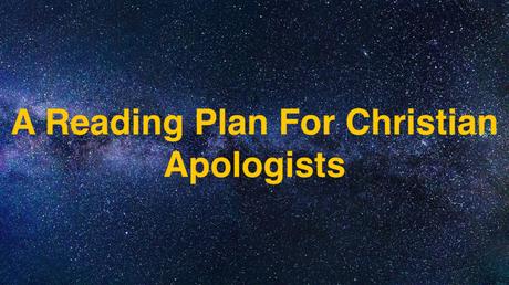 A Reading Plan for Christian Apologists – Part 3.25