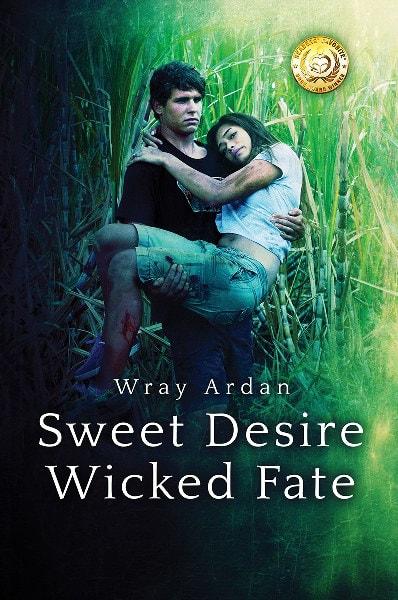 Sweet Desire, Wicked Fate by Wray Ardan