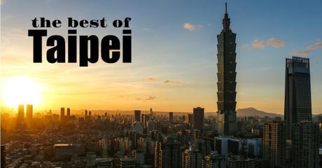 Taipei Itinerary: What To Do And The Best Places to Stay There!