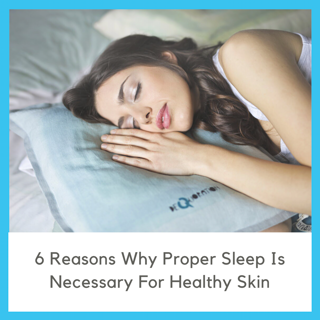 6 Reasons Why Proper Sleep Is Necessary For Healthy Skin