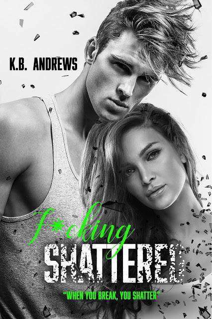 Sales Blitz: F*ucking Shattered by K.B. Andrews