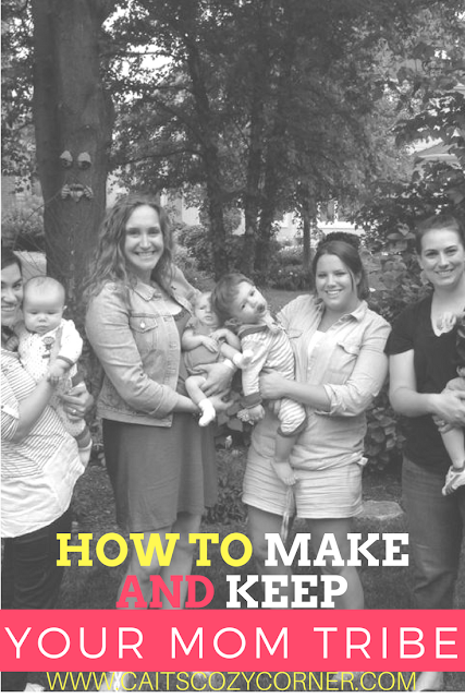 How To Make And KEEP Your Mom Tribe!