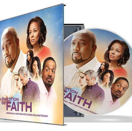 ‘A Question Of Faith’ Original Motion Picture Soundtrack Available Now
