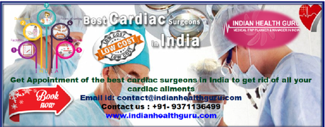 Get Appointment of the best cardiac surgeons in India to get rid of all your cardiac ailments