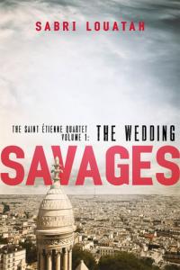 Savages: The Wedding – Sabri Louatah (Les Sauvages #1)