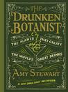 The Drunken Botanist: The Plants That Create the World's Great Drinks