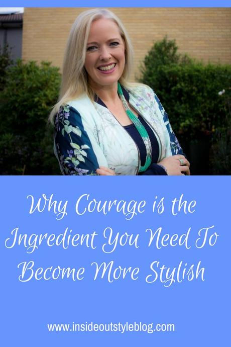 Why Courage is the Ingredient You Need To Become More Stylish