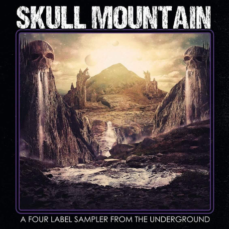 Skull Mountain: A Four Label Sampler Featuring the Best of the American and European Heavy Underground