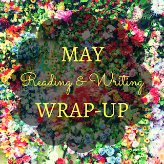 Reading and Writing Wrap-Up: May