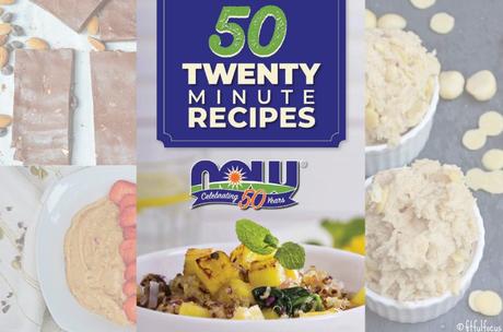 50 Twenty Minute Recipes | NOW Foods Recipe Ebook | Allergy Friendly Recipes | Healthy Recipes | The best recipe ebooks | Online recipes | Free ebook
