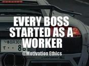 Every Boss Started Worker.
