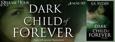 Dark Child of Foreverf by S.K. Ryder