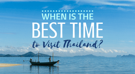 Thailand Travel- These Are The Best Time To Visit!