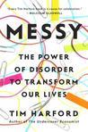 Messy: The Power of Disorder to Transform Our Lives