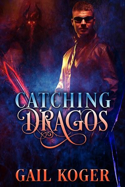 Catching Dragos by Gail Koger