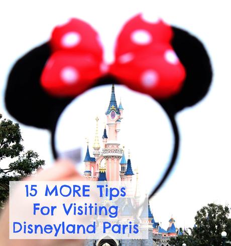 15 MORE Tips For Visiting Disneyland Paris
