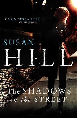 Susan Hill: The Shadows in the Street (2010) Simon Serrailler 5