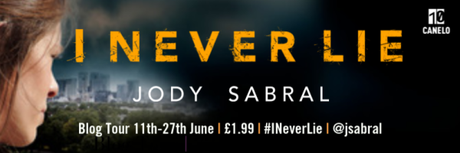 Blog Tour – I Never Lie by Jody Sabral