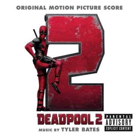 Deadpool 2 Original Motion Picture Score