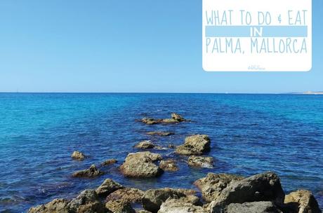 What to Do and Eat in Palma, Mallorca | Travel Guide | Travel Tips | Guide to Palma, Mallorca | Mallorca Travel Tips | Honeymoon Spots | Balearic Island Guide | Wild Workout Wednesday
