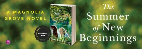 The Summer of New Beginnings: A Magnolia Grove Novel by Bette Lee Crosby