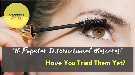 Shopping, Style and Us- Idia's Best Shopping and Selfhelp Blog: know 10 International Mascaras thateveryone should know about as International Brands are coming to India and being accepted with open hands.