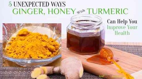 5 Unexpected Ways Ginger, Honey with Turmeric Can Help You Improve Your Health