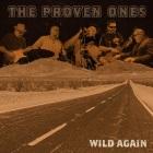 The Proven Ones:  Wild Again
