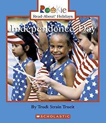 Image: Independence Day (Rookie Read-About Holidays), by Trudi Strain Trueit (Author), Cecilia Minden-Cupp PH.D. (Consultant Editor). Publisher: Childrens Pr (September 1, 2006)