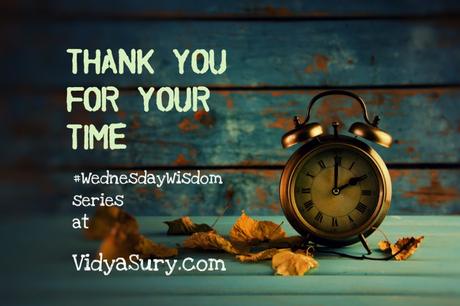 Thank you for your time #WednesdayWisdom