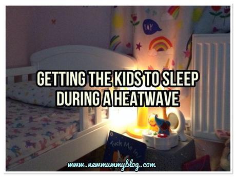Getting the kids to sleep in a heatwave | What works for us and others