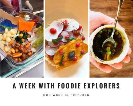 Foodie Explorers A Week in Pictures 7th July 2018