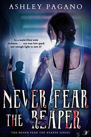 Never Fear the Reaper by Ashley Pagano