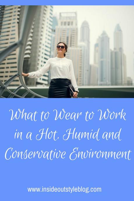 What to Wear at Work in a Hot and Humid Conservative Environment