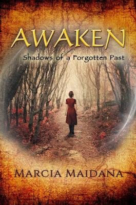 Awaken, Shadows of a Forgotten Past by Marcia Maidana