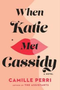 Danika reviews When Katie Met Cassidy by Camille Perri