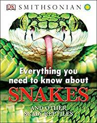 Image: Everything You Need to Know About Snakes, by DK Publishing (Author). Publisher: DK Children (January 16, 2013)