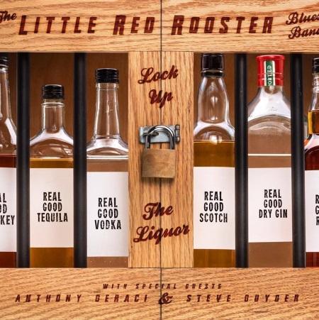 The Little Red Rooster Blues Band: Lock up the Liquor