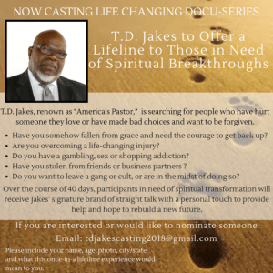 Bishop TD Jakes casting for an upcoming life changing docu-series