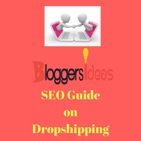 {Updated 2018} How To Use SEO In Dropshipping Businesses: Detailed Guide